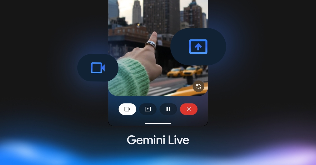 Gemini Live’ın kamera ve ekran paylaşımı özelliği Android’de geldi